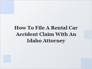 How to File a Rental Car Accident Claim in Idaho with Legal Help