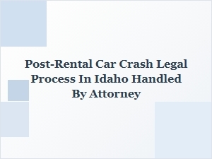 What to Do After a Rental Car Crash in Idaho with Legal Help
